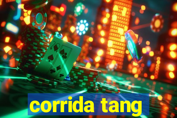 corrida tang